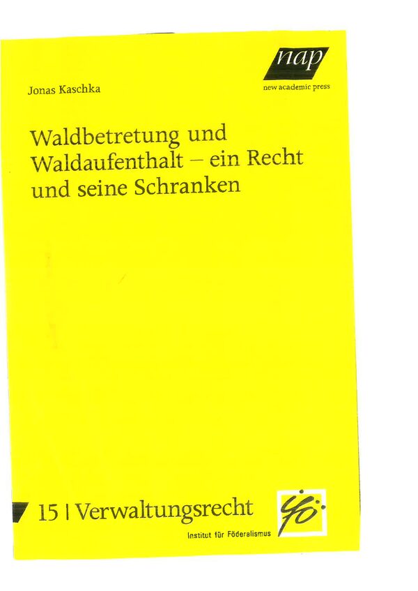Waldbetretung und Waldaufenthalt - ein Recht und seine Schranken