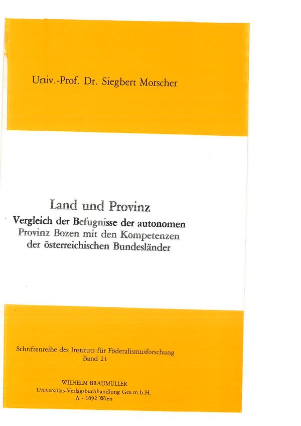 Land und Provinz. Vergleich der Befugnisse der autonomen Provinz Bozen mit den Kompetenzen der österreichischen Bundesländer.