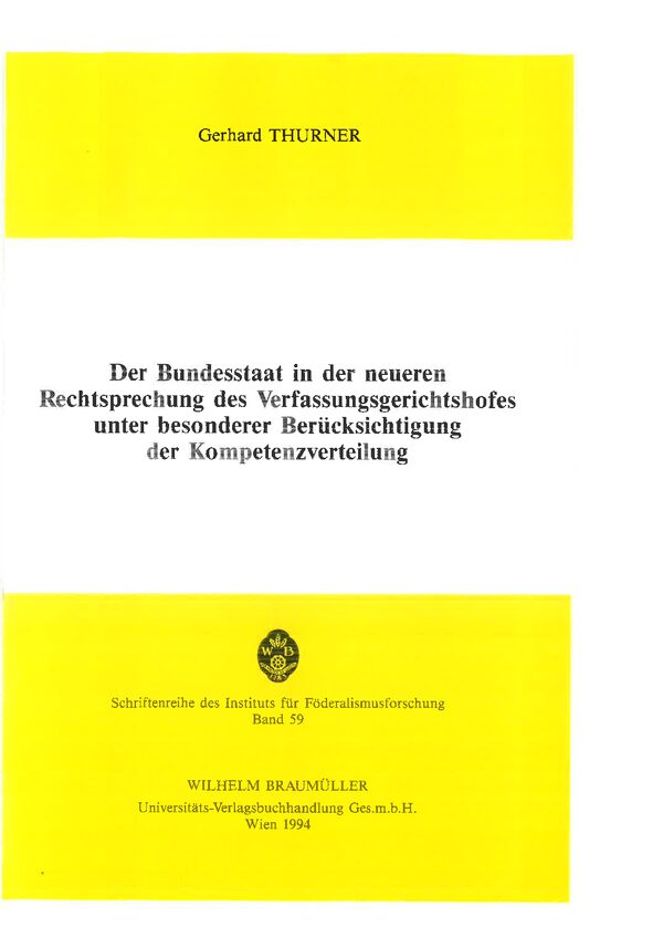 Der Bundesstaat in der neueren Rechtsprechung des Verfassungsgerichtshofes unter besonderer Berücksichtigung der Kompetenzverteilung.