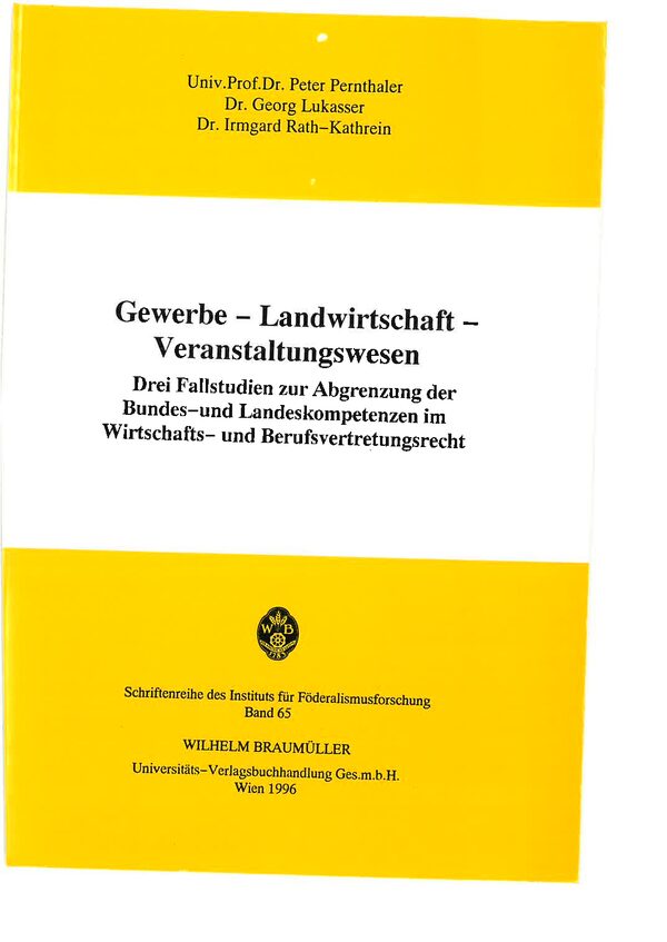 Gewerbe - Landwirtschaft - Veranstaltungswesen. Drei Fallstudien zur Abgrenzung der Bundes- und Landeskompetenzen im Wirtschafts- und Berufsvertretungsrecht.