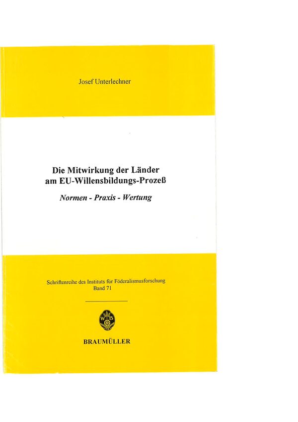 Die Mitwirkung der Länder am EU-Willensbildungs-Prozeß: Normen - Praxis - Wertung.