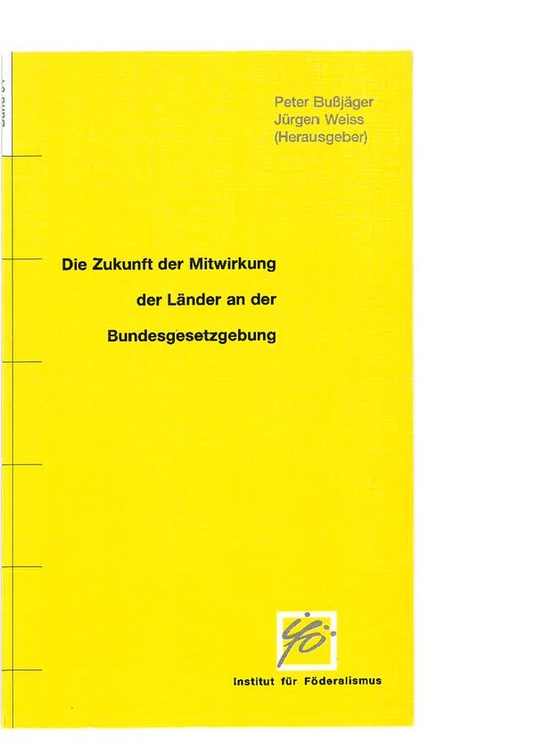 Die Zukunft der Mitwirkung der Länder an der Bundesgesetzgebung.