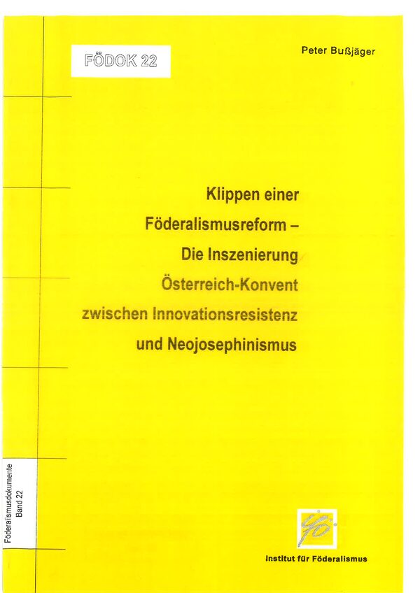 Klippen einer Föderalismusreform - Die Inszenierung Österreich-Konvent zwischen Innovationsresistenz und Neojosephinismus.