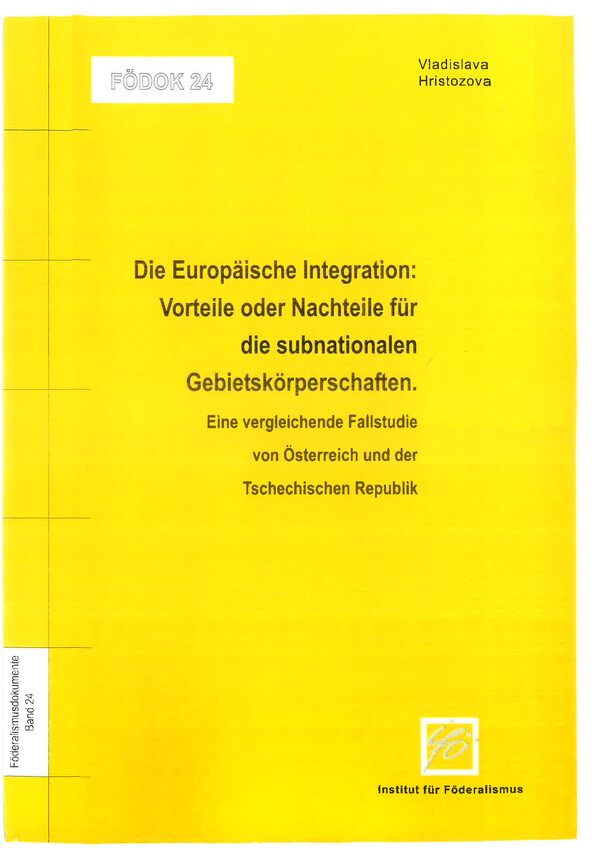 Die Europäische Integration: Vorteile oder Nachteile für die subnationalen Gebietskörperschaften. Eine vergleichende Fallstudie von Österreich und der Tschechischen Republik.