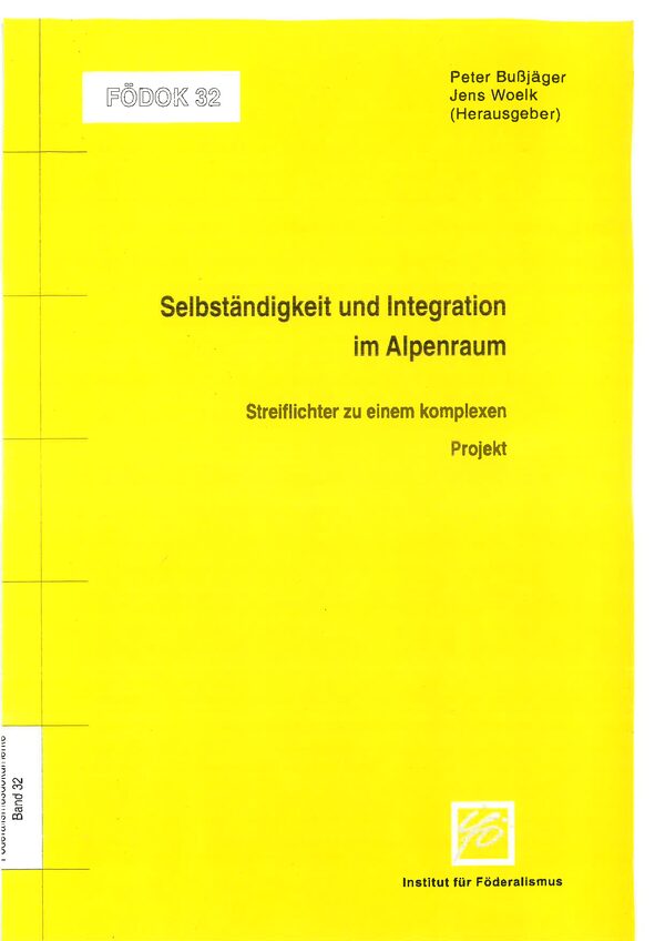 Selbständigkeit und Integration im Alpenraum. Streiflichter zu einem komplexen Projekt