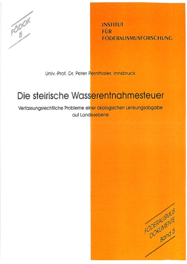 Die steirische Wasserentnahmesteuer. Verfassungsrechtliche Probleme einer ökologischen Lenkungsabgabe auf Landesebene.