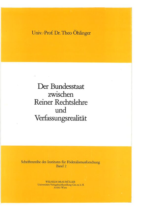 Der Bundesstaat zwischen Reiner Rechtslehre und Verfassungsrealität.