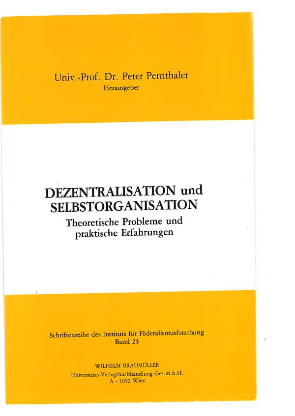 Dezentralisation und Selbstorganisation. Theoretische Probleme und praktische Erfahrungen.