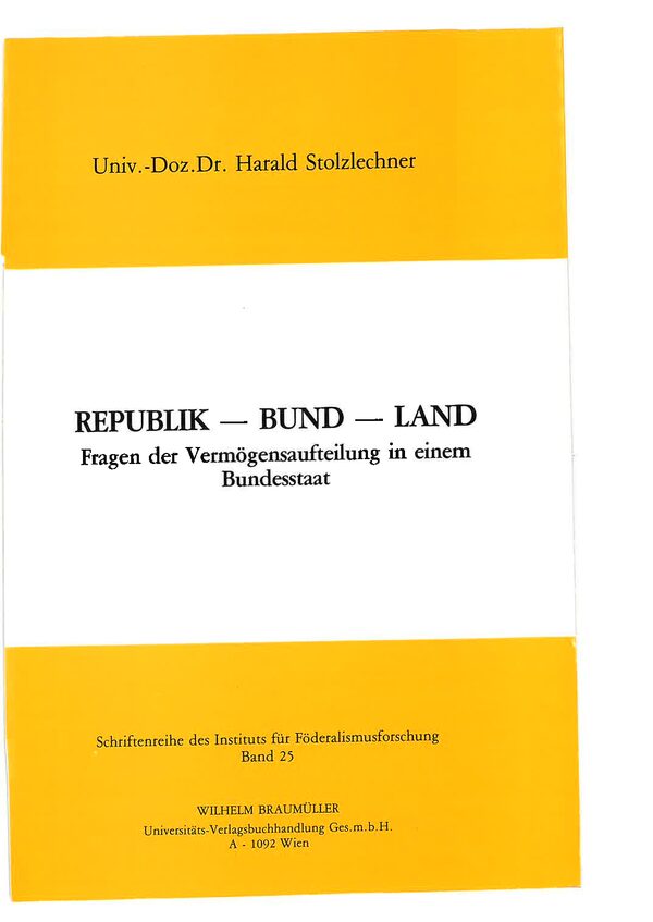 Republik - Bund - Land. Fragen der Vermögensaufteilung in einem Bundesstaat.
